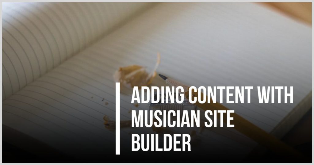 Adding Content with Musician Site Builder
