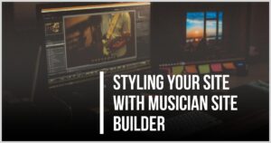 Styling your site with Musician Site Builder