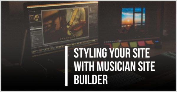 Styling your site with Musician Site Builder
